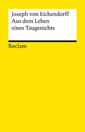 Aus dem Leben eines Taugenichts. Novelle. Textausgabe mit Anmerkungen/Worterklärungen und Nachwort