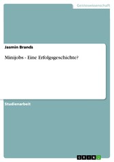 Minijobs - Eine Erfolgsgeschichte?