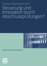 Steuerung und Innovation durch Abschlussprüfungen?