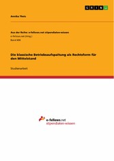 Die klassische Betriebsaufspaltung als Rechtsform für den Mittelstand