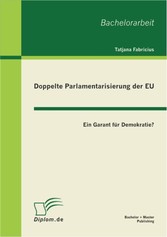 Doppelte Parlamentarisierung der EU: Ein Garant für Demokratie?