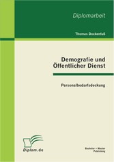 Demografie und Öffentlicher Dienst: Personalbedarfsdeckung