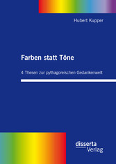 Farben statt Töne. 4 Thesen zur pythagoreischen Gedankenwelt