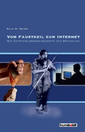 Vom Faustkeil zum Internet