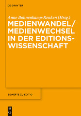 Medienwandel / Medienwechsel in der Editionswissenschaft