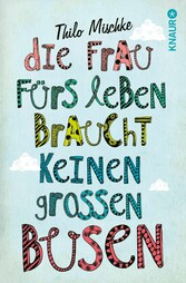 Die Frau fürs Leben braucht keinen großen Busen