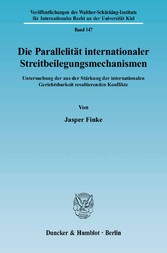 Die Parallelität internationaler Streitbeilegungsmechanismen.