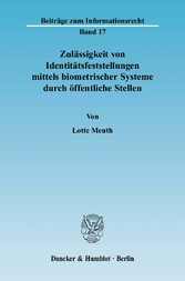 Zulässigkeit von Identitätsfeststellungen mittels biometrischer Systeme durch öffentliche Stellen.