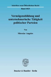 Vermögensbildung und unternehmerische Tätigkeit politischer Parteien.