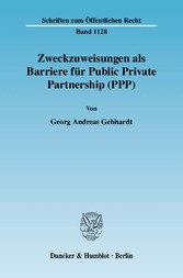 Zweckzuweisungen als Barriere für Public Private Partnership (PPP).