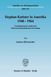 Stephan Kuttner in Amerika 1940-1964.