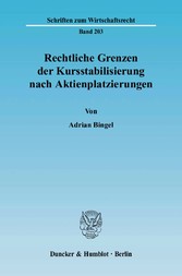 Rechtliche Grenzen der Kursstabilisierung nach Aktienplatzierungen.