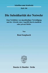 Die Subsidiarität der Notwehr.