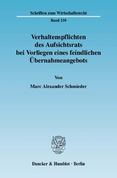 Verhaltenspflichten des Aufsichtsrats bei Vorliegen eines feindlichen Übernahmeangebots.