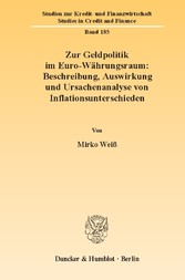 Zur Geldpolitik im Euro-Währungsraum: Beschreibung, Auswirkung und Ursachenanalyse von Inflationsunterschieden.