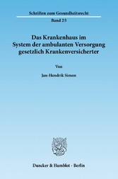 Das Krankenhaus im System der ambulanten Versorgung gesetzlich Krankenversicherter.