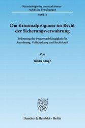 Die Kriminalprognose im Recht der Sicherungsverwahrung.