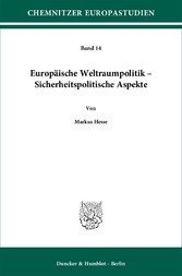 Europäische Weltraumpolitik - Sicherheitspolitische Aspekte.