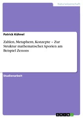 Zahlen, Metaphern, Konzepte - Zur Struktur mathematischer Aporien am Beispiel Zenons