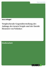 Vergleichende Gegenüberstellung des Anfangs der Aeneis Vergils und der Eneide Heinrich von Veldekes