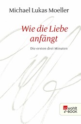 Wie die Liebe anfängt