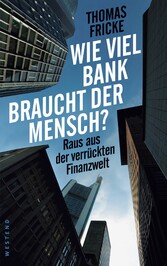 Wie viel Bank braucht der Mensch?