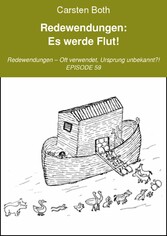 Redewendungen: Es werde Flut!