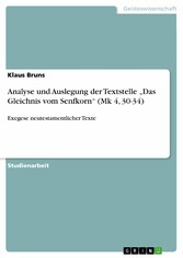 Analyse und Auslegung der Textstelle  'Das Gleichnis vom Senfkorn' (Mk 4, 30-34)