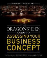 The Dragons' Den Guide to Assessing Your Business Concept,