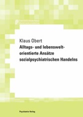 Alltags- und lebensweltorientierte Ansätze sozialpsychiatrischen Handelns