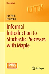 Informal Introduction to Stochastic Processes with Maple