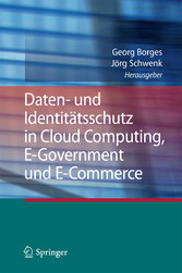 Daten- und Identitätsschutz in Cloud Computing, E-Government und E-Commerce