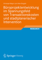 Büroprojektentwicklung im Spannungsfeld von Transaktionskosten und stadtplanerischer Intervention