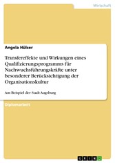 Transfereffekte und Wirkungen eines Qualifizierungsprogramms für Nachwuchsführungskräfte unter besonderer Berücksichtigung der Organisationskultur