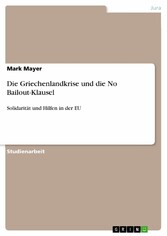 Die Griechenlandkrise und die No Bailout-Klausel