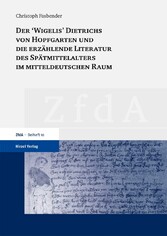 Der 'Wigelis' Dietrichs von Hopfgarten und die erzählende Literatur des Spätmittelalters im mitteldeutschen Raum