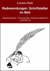 Redewendungen: Schriftsteller im Bett