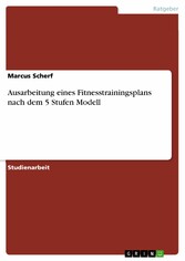 Ausarbeitung eines Fitnesstrainingsplans nach dem 5 Stufen Modell