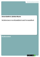 Sichtweisen von Krankheit und Gesundheit