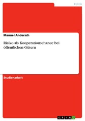 Risiko als Kooperationschance bei öffentlichen Gütern