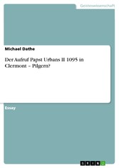 Der Aufruf Papst Urbans II 1095 in Clermont - Pilgern?