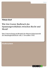 Wie löst Gustav Radbruch das Spannungsverhältnis zwischen Recht und Moral?