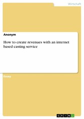 How to create revenues with an internet based casting service