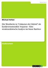 Die Mordserie in 'Crímenes de Oxford' als katalysenumrankte Sequenz - Eine strukturalistische Analyse im Sinne Barthes