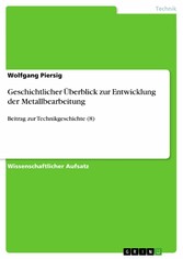 Geschichtlicher Überblick zur Entwicklung der Metallbearbeitung