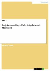 Projektcontrolling - Ziele, Aufgaben und Methoden