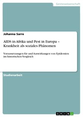 AIDS in Afrika und Pest in Europa - Krankheit als soziales Phänomen