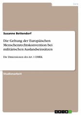 Die Geltung der Europäischen Menschenrechtskonvention bei militärischen Auslandseinsätzen