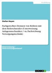 Fachgerechtes Trennen von Rohren mit dem Rohrschneider (Unterweisung Anlagenmechaniker / -in, Fachrichtung Versorgungstechnik)