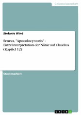 Seneca, 'Apocolocyntosis' - Einzelinterpretation der Nänie auf Claudius (Kapitel 12)